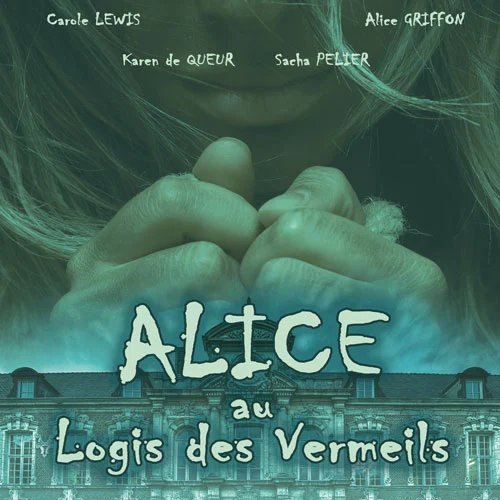 Scénario Alice au Logis des Vermeils Scénario Alice au Logis des Vermeils